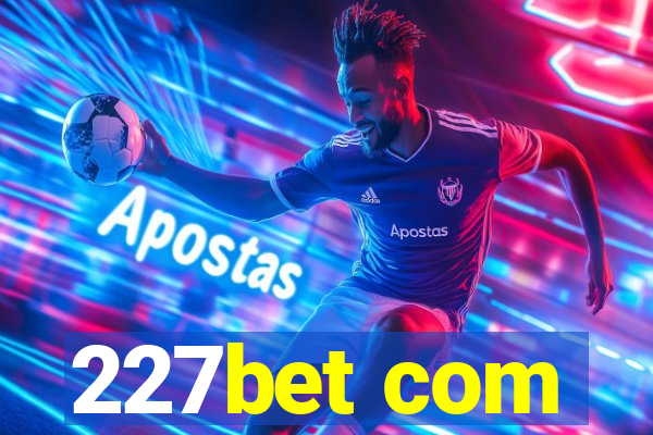 227bet com